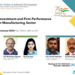 ISID Webinar on Financing, Investment and Firm Performance in the Indian Manufacturing Sector