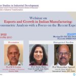 Webinar on Exports and Growth in Indian Manufacturing:An Econometric Analysis with a Focus on the Recent Experience